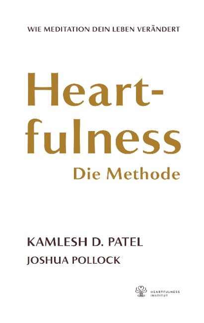 Heartfulness - Die Methode - Kamlesh D. Patel, Joshua Pollock