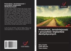 Cover-Bild zum Titel 'Przesz¿o¿¿, tera¿niejszo¿¿ i przysz¿o¿¿ implantów dentystycznych' von 'Ajay Gupta, Sahil Narula, Tanvi Kalra'