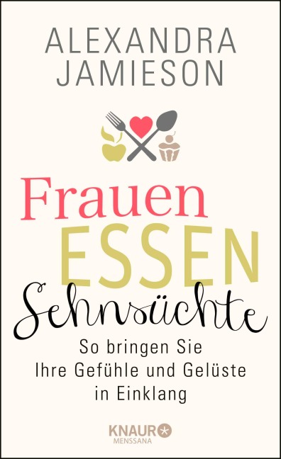 Frauen, Essen, Sehnsüchte - Alexandra Jamieson