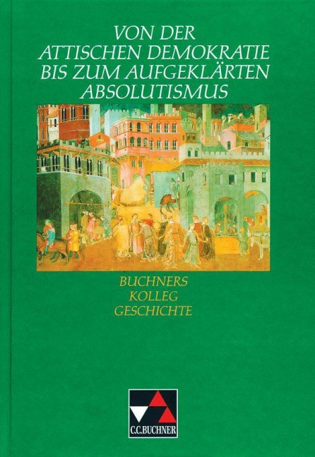 Von der attischen Demokratie bis zum aufgeklärten Absolutismus - 