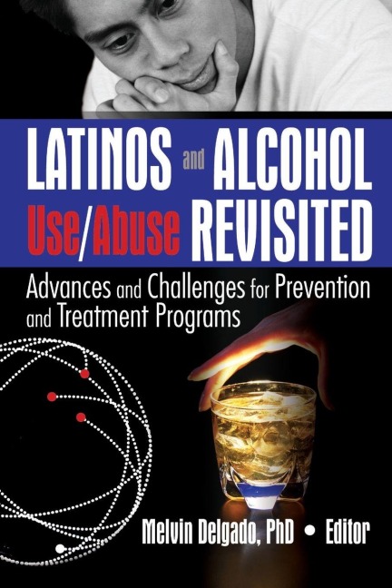 Latinos and Alcohol Use/Abuse Revisited - Melvin Delgado