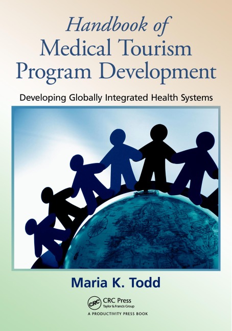 Handbook of Medical Tourism Program Development - Maria K. Todd