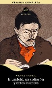 Blumfeld, un solterón y otros cuentos - Franz Kafka