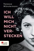 Cover-Bild zum Titel 'Ich will mich nicht verstecken' von 'Vanessa Münstermann'