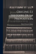 Origine et histoire de la preposition - Henri-François Muller