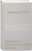 Cover-Bild zum Titel 'Konfuzius - Geschichte seines Lebens' von 'Annping Chin'