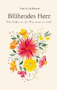 Blühendes Herz - Amelie Zachmann