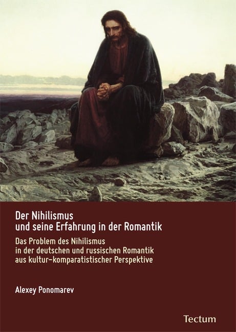 Der Nihilismus und seine Erfahrung in der Romantik - Alexey Ponomarev