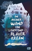 Cover-Bild zum Titel 'An meiner Wand ein leuchtend blauer Ozean' von 'Sarah Ann Juckes'