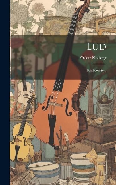 Lud: Krakowskie... - Oskar Kolberg