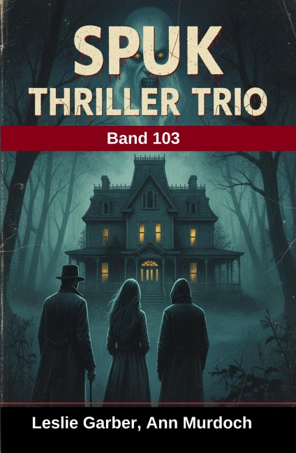 Spuk Thriller Trio Band 103 - Leslie Garber, Ann Murdoch