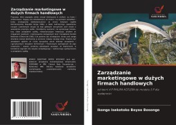 Cover-Bild zum Titel 'Zarz¿dzanie marketingowe w du¿ych firmach handlowych' von 'Ikongo Isekotoko Boyoo Bosongo'