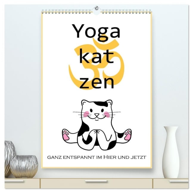 Yogakatzen - ganz entspannt im Hier und Jetzt (hochwertiger Premium Wandkalender 2026 DIN A2 hoch), Kunstdruck in Hochglanz - Christine B-B Müller