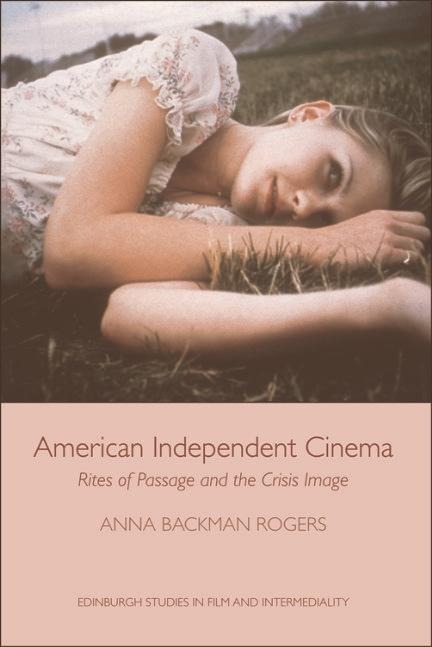 American Independent Cinema - Anna Backman Rogers