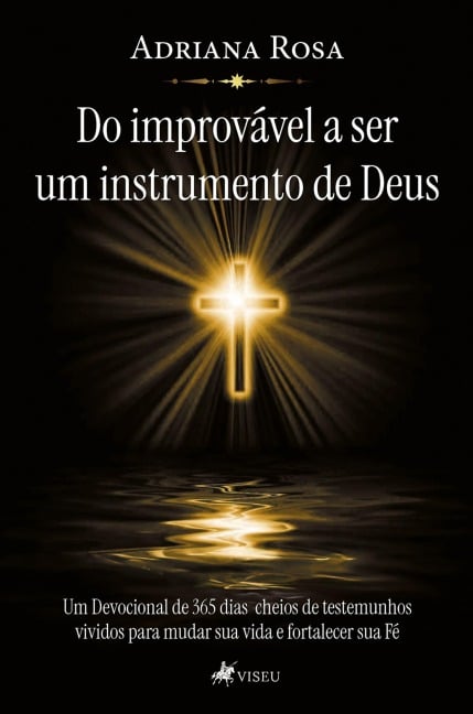 Do improvável a ser um instrumento de Deus - Adriana Rosa