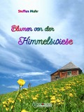 Cover-Bild zum Titel 'Blumen von der Himmelswiese' von 'Steffen Mohr'