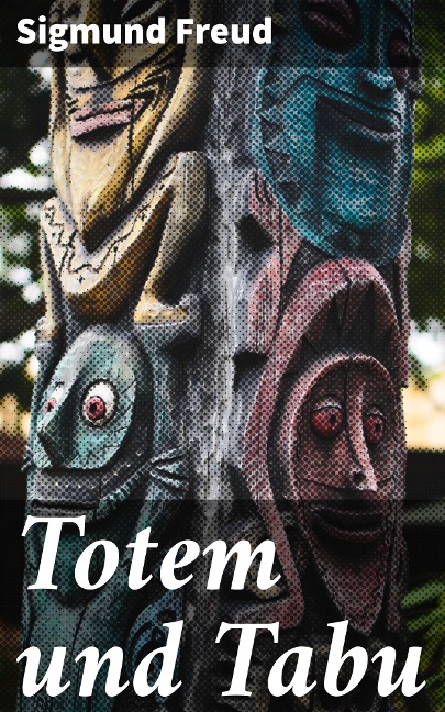 Totem und Tabu - Sigmund Freud