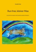 Run free, kleiner Max - Claudia Friese