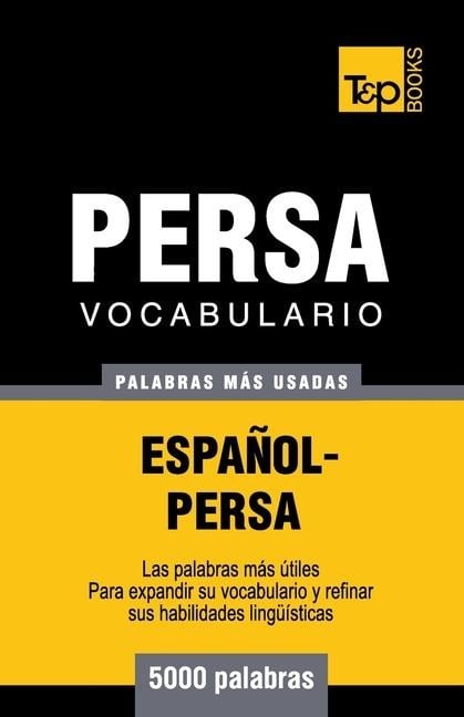 Vocabulario Español-Persa - 5000 palabras más usadas - Andrey Taranov