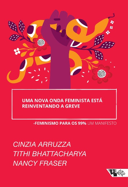 Uma nova onda feminista está reinventando a greve - Arruza Cinzia, Thithi Bhattacharya, Nancy Fraser