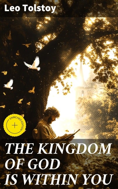 THE KINGDOM OF GOD IS WITHIN YOU - Leo Tolstoy