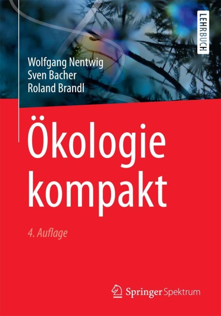 Ökologie kompakt - Wolfgang Nentwig, Roland Brandl, Sven Bacher