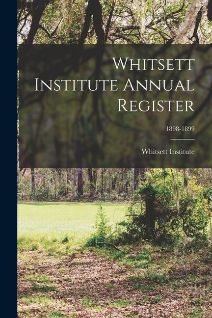 Whitsett Institute Annual Register; 1898-1899 - 