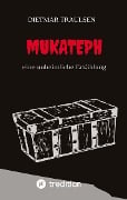 Cover-Bild zum Titel 'Mukateph' von 'Dietmar Traulsen'