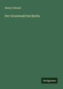 Cover-Bild zum Titel 'Der Grunewald bei Berlin' von 'Henry Potonié'
