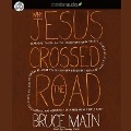 Why Jesus Crossed the Road: Learning to Follow the Unconventional Travel Itinerary of a First-Century Carpenter and His . . . - Bruce Main