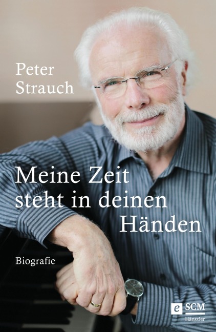 Meine Zeit steht in deinen Händen - Peter Strauch