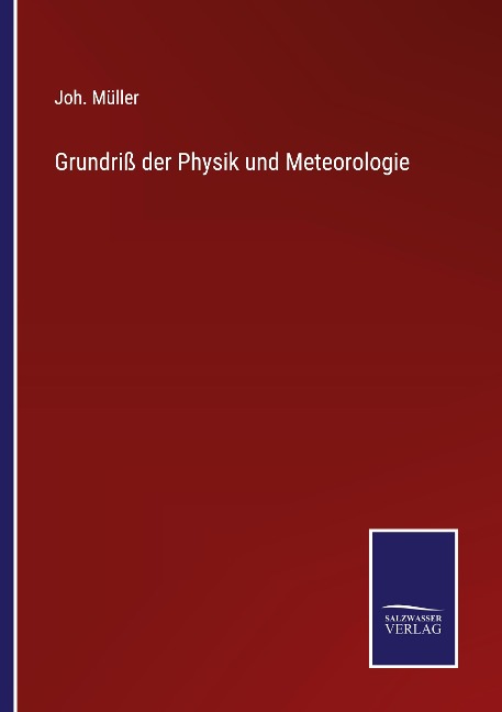 Grundriß der Physik und Meteorologie - Joh. Müller