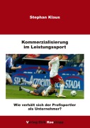 Cover-Bild zum Titel 'Kommerzialisierung im Leistungssport' von 'Stephan Klaus'