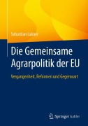 Cover-Bild zum Titel 'Die Gemeinsame Agrarpolitik der EU' von 'Sebastian Lakner'