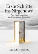 Cover-Bild zum Titel 'Erste Schritte ins Nirgendwo' von 'Agnieszka Wisniewska'