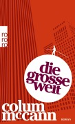 Cover-Bild zum Titel 'Die große Welt' von 'Colum McCann'