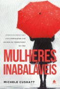 Cover-Bild zum Titel 'Mulheres Inabaláveis' von 'Michele Cushatt'
