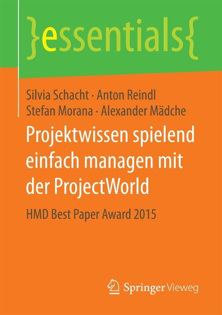 Projektwissen spielend einfach managen mit der ProjectWorld - Silvia Schacht, Anton Reindl, Stefan Morana, Alexander Mädche