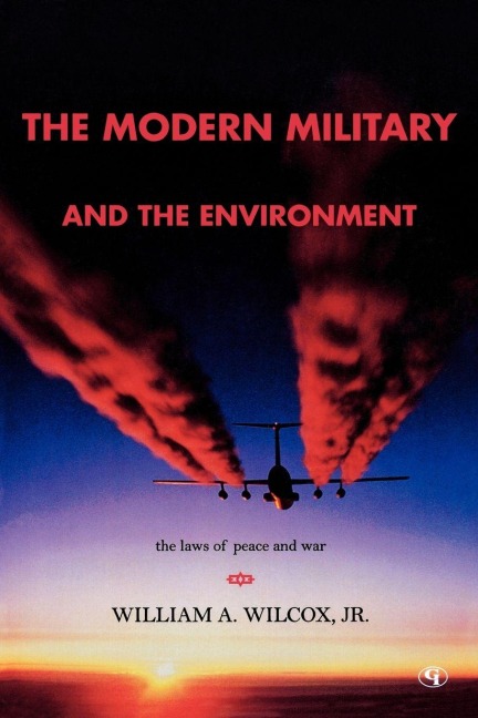 Modern Military and the Environment - William A. Wilcox