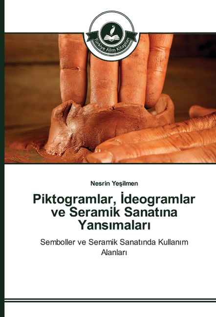 Piktogramlar, ¿deogramlar ve Seramik Sanat¿na Yans¿malar¿ - Nesrin Ye¿ilmen