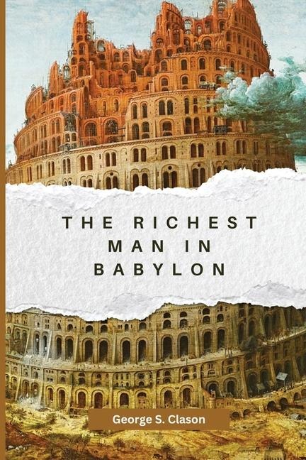 The Richest Man in Babylon - George S Clason