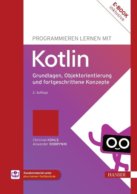 Programmieren lernen mit Kotlin - Christian Kohls, Alexander Dobrynin