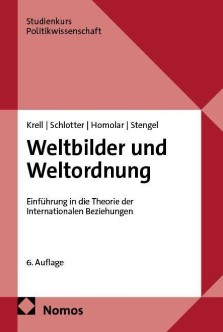 Weltbilder und Weltordnung - Gert Krell, Alexandra Homolar, Peter Schlotter, Frank A. Stengel