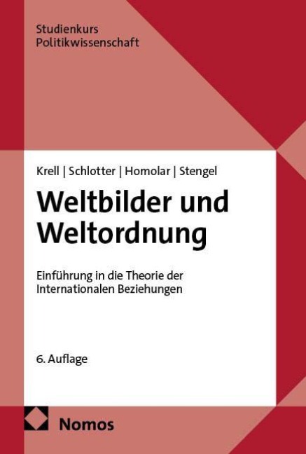 Weltbilder und Weltordnung - Gert Krell, Alexandra Homolar, Peter Schlotter, Frank A. Stengel