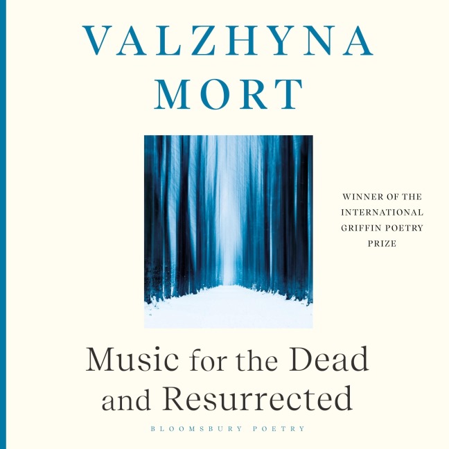 Music for the Dead and Resurrected - Valzhyna Mort