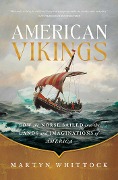 Cover-Bild zum Titel 'American Vikings' von 'Martyn Whittock'
