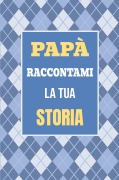 Cover-Bild zum Titel 'Papà, raccontami la tua storia' von 'Casey Parker'