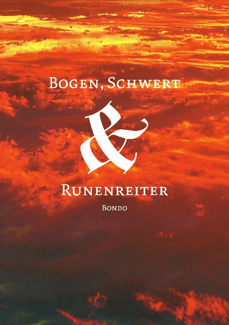 Bogen, Schwert & Runenreiter 1 - Bondo