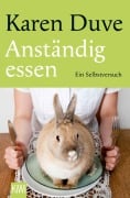 Cover-Bild zum Titel 'Anständig essen' von 'Karen Duve'