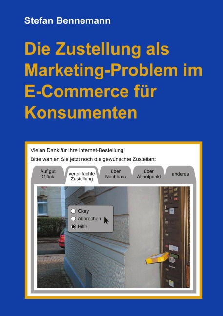 Die Zustellung als Marketingproblem im E-Commerce für Konsumenten - Stefan Bennemann